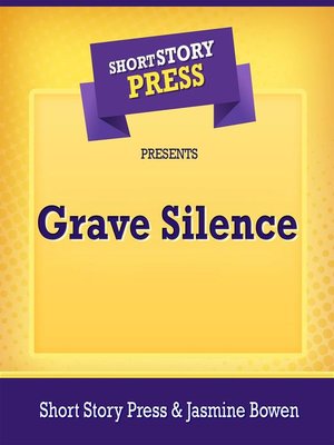 cover image of Short Story Press Presents Grave Silence